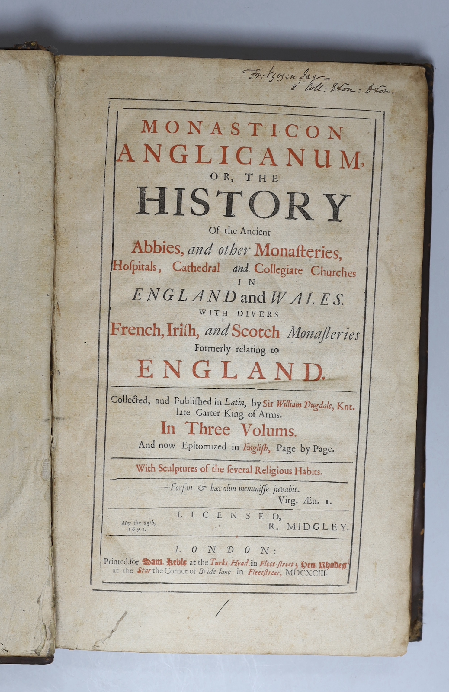 Dugdale, William. Monasticon Anglicanum, or, The History of the Ancient Abbies, and Other Monasteries, Hospitals, Cathedral and Collegiate Churches in England and Wales, first edition, 3 vols. in 1, title in read and bla